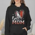 Ball Mom Football Baseball Mom Wmen Hoodie Ball Mom Football Baseball Mom Wmen Hoodie
