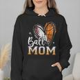Ball Mom Heart Basketball Baseball Mom Wmen Hoodie Ball Mom Heart Basketball Baseball Mom Wmen Hoodie