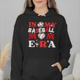 In My Baseball Mom Era Endless Memories Stylish Tribute Wmen Hoodie In My Baseball Mom Era Endless Memories Stylish Tribute Wmen Hoodie