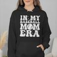 In My Baseball Mom Era Baseball Mama Mother's Day Wmen Hoodie In My Baseball Mom Era Baseball Mama Mother's Day Wmen Hoodie
