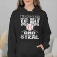 Baseball Mom Quote I Teach My Kids To Hit And Steal Wmen Hoodie Baseball Mom Quote I Teach My Kids To Hit And Steal Wmen Hoodie