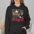 Baseball Moms Bling It & Their Sons Bring It For Women Wmen Hoodie Baseball Moms Bling It & Their Sons Bring It For Women Wmen Hoodie