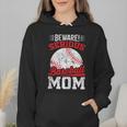 Beware Serious Baseball Mom Game Cheerleading Family Wmen Hoodie Beware Serious Baseball Mom Game Cheerleading Family Wmen Hoodie