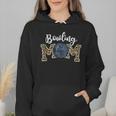 Bowling Mom Dance Mom Baseball Mom Mother Day Wmen Hoodie Bowling Mom Dance Mom Baseball Mom Mother Day Wmen Hoodie