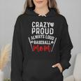 Crazy Proud Always Loud Baseball Mom Wmen Hoodie Crazy Proud Always Loud Baseball Mom Wmen Hoodie