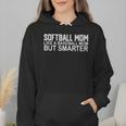 FUNNY Softball Mom Like A Baseball Mom But Smarter Wmen Hoodie