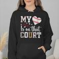 My Heart Is On That Court Baseball Player Baseball Mom Wmen Hoodie My Heart Is On That Court Baseball Player Baseball Mom Wmen Hoodie
