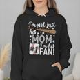 I'm Not Just His Mom I'm His 1 Fan Baseball Mom Wmen Hoodie