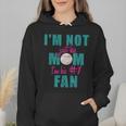 I'm Not Just His Mom I'm His Number One Fan Baseball Mom Wmen Hoodie