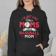 I'm Not Like Other Moms Im A Baseball Mom Mother's Day Wmen Hoodie I'm Not Like Other Moms Im A Baseball Mom Mother's Day Wmen Hoodie