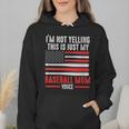 I'm Not Yelling This Is Just My Baseball Mom Voice Sport Wmen Hoodie I'm Not Yelling This Is Just My Baseball Mom Voice Sport Wmen Hoodie