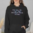 It's Me Hi I'm The Baseball Mom It's Me For Women Wmen Hoodie