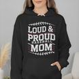 Loud & Proud Baseball Mom Mama Sport Cute Wmen Hoodie