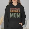 Loudmouth Baseball Mom Mother's Day Sports Cute Wmen Hoodie Loudmouth Baseball Mom Mother's Day Sports Cute Wmen Hoodie
