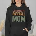 Loudmouth Baseball Mom Sports Cute Text Wmen Hoodie