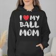 I LOVE MY BASEBALL MOM Wmen Hoodie