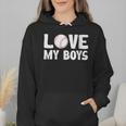I Love My Boys Baseball Moms Wmen Hoodie I Love My Boys Baseball Moms Wmen Hoodie