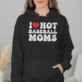 I Love Hot Baseball Moms Sport Men Women I Heart Hot Moms Wmen Hoodie I Love Hot Baseball Moms Sport Men Women I Heart Hot Moms Wmen Hoodie
