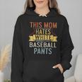 This Mom Hates White Baseball Pants Quote For a Baseball Mom Wmen Hoodie This Mom Hates White Baseball Pants Quote For a Baseball Mom Wmen Hoodie