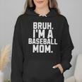 Sarcastic Bruh Baseball Mom Fan Gear For Mama Life Wmen Hoodie Sarcastic Bruh Baseball Mom Fan Gear For Mama Life Wmen Hoodie