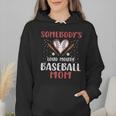 Somebody’s Loud Mouth Baseball Mom Wmen Hoodie