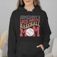 Somebody's Loudmouth Baseball Mom Baseball Wmen Hoodie