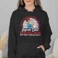 Super Cool Baseball Mom Here I'M Killing It Wmen Hoodie Super Cool Baseball Mom Here I'M Killing It Wmen Hoodie