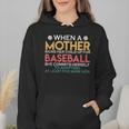 When A Mother Signs Child Up For Baseball Baseball Mom Wmen Hoodie When A Mother Signs Child Up For Baseball Baseball Mom Wmen Hoodie