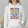 Ball Mom Proud Volleyball Baseball Mom Wmen Hoodie Ball Mom Proud Volleyball Baseball Mom Wmen Hoodie