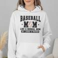 Baseball Mom Loud Proud Mom Like A Normal Mama Mothers Wmen Hoodie