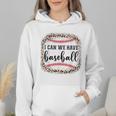 I Can We Have Baseball Mom Women Wmen Hoodie I Can We Have Baseball Mom Women Wmen Hoodie