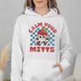 Calm Your Mitts Baseball Mom Sport Lover Wmen Hoodie Calm Your Mitts Baseball Mom Sport Lover Wmen Hoodie