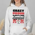 Crazy Proud Always Loud Baseball Mom Saying Premium Wmen Hoodie Crazy Proud Always Loud Baseball Mom Saying Premium Wmen Hoodie