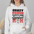 Crazy Proud Always Loud Baseball Mom Saying Wmen Hoodie