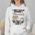 I Didn't Plan On Becoming a Baseball Mom Baseball Wmen Hoodie