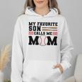My Favorite Son Calls Me Mom Baseball Mom Wmen Hoodie My Favorite Son Calls Me Mom Baseball Mom Wmen Hoodie