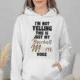 I'm Not Yelling This Is Just My Baseball Mom Voice Baseball Wmen Hoodie I'm Not Yelling This Is Just My Baseball Mom Voice Baseball Wmen Hoodie
