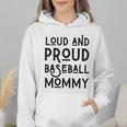 Loud & Proud Baseball Mommy Sports Lover Mom Women Wmen Hoodie Loud & Proud Baseball Mommy Sports Lover Mom Women Wmen Hoodie