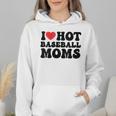 I Love Hot Baseball Moms Baseball Mom Sport Men Women Wmen Hoodie I Love Hot Baseball Moms Baseball Mom Sport Men Women Wmen Hoodie