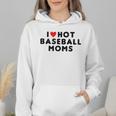 I Love Hot Baseball Moms Red Heart Wmen Hoodie