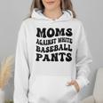 Moms Against Baseball Pants Baseball Mom Cool Wmen Hoodie Moms Against Baseball Pants Baseball Mom Cool Wmen Hoodie