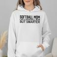 Softball Mom Like A Baseball Mom But Smarter Wmen Hoodie Softball Mom Like A Baseball Mom But Smarter Wmen Hoodie