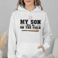 My Son Will Be On The Field Baseball Mom Wmen Hoodie