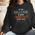 At Ballpark Is Where I Spend Most Of My Days Baseball Mom Wmen Hoodie At Ballpark Is Where I Spend Most Of My Days Baseball Mom Wmen Hoodie