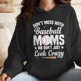 Baseball Mom We Don´t Just Look Crazy Baseball Player Wmen Hoodie