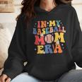 In My Baseball Mom Era Cute Mommy Groovy Wmen Hoodie