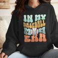In My Baseball Mom Era Retro Groovy Style Sports Mama Wmen Hoodie In My Baseball Mom Era Retro Groovy Style Sports Mama Wmen Hoodie