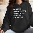 Baseball Moms Against Ball Pants Wmen Hoodie