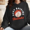 Busy Raising Ballers Baseball Mom Sons Wmen Hoodie Busy Raising Ballers Baseball Mom Sons Wmen Hoodie