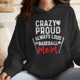 Crazy Proud Always Loud Baseball Mom Wmen Hoodie Crazy Proud Always Loud Baseball Mom Wmen Hoodie